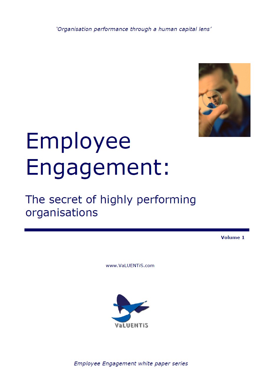 Employee Engagement: The secret of highly performing organisations.